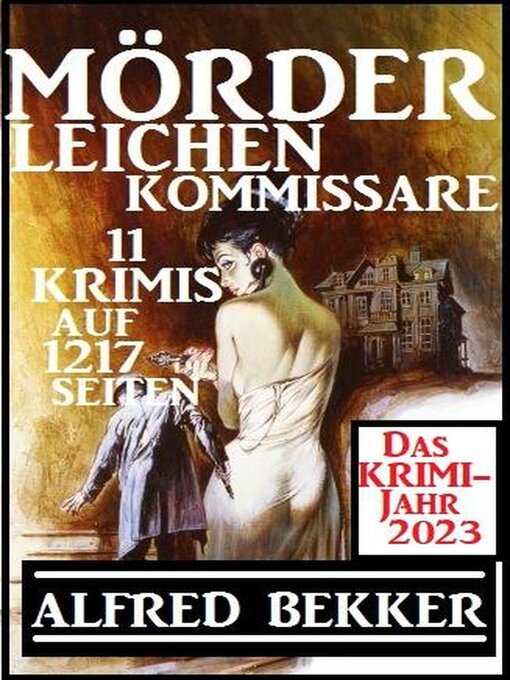 Title details for Das Krimi Jahr 2023 Mörder, Leichen, Kommissare 11 Krimis by Alfred Bekker - Available